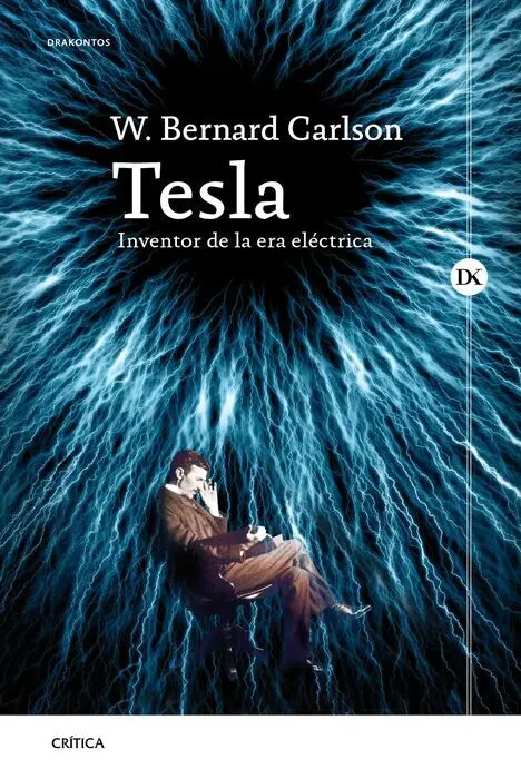Tesla. Inventor de la Era Eléctrica