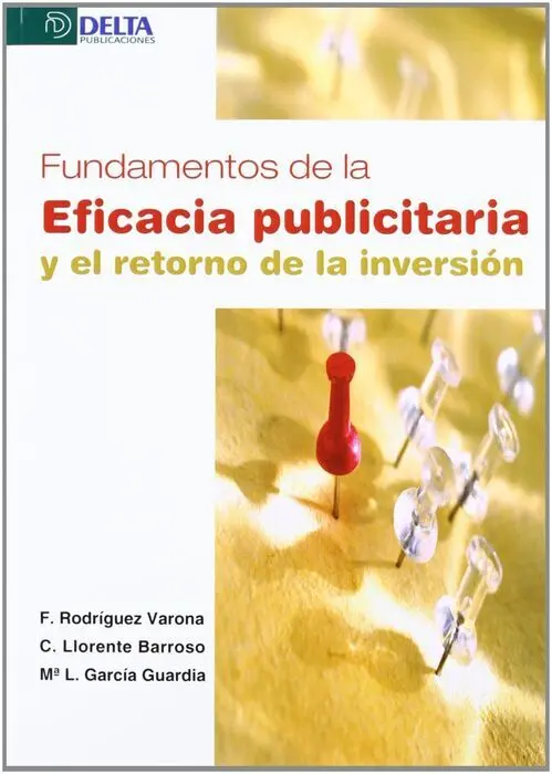 Fundamentos de la Eficacia Publicitaria y el Retorno de la Inversiã?³N