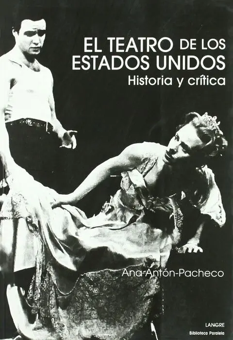 El Teatro de los Estados Unidos. Historia y Critica