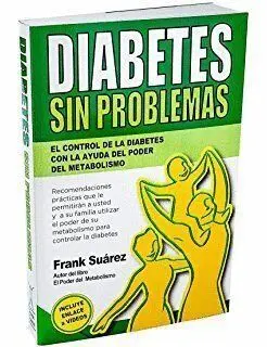 Diabetes sin Problemas. El Control de la Diabetes con la Ayuda del Poder del Metabolismo