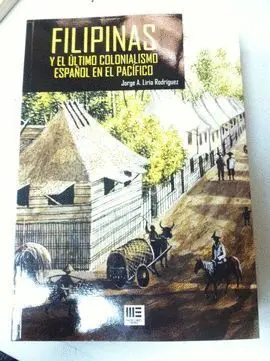 Filipinas y el Ultimo Colonialismo Español en el Pacifico