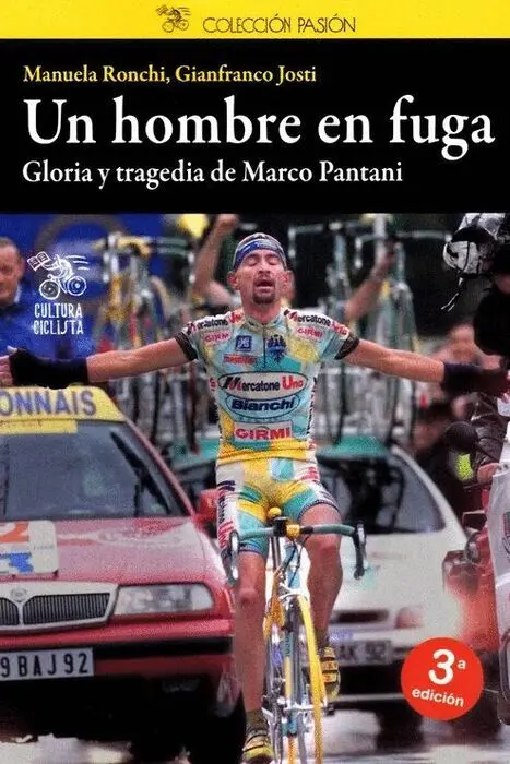 Un Hombre en Fuga. Gloria y Tragedia de Marco Pantani