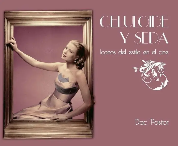 Celuloide y Seda. Iconos del Estilo en el Cine