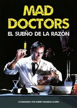 Mad Doctors el Sueño de la Razon