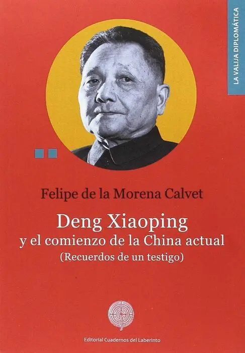 Deng Xiaoping y el Comienzo de la China Actual ( Recuerdos de un Testigo )
