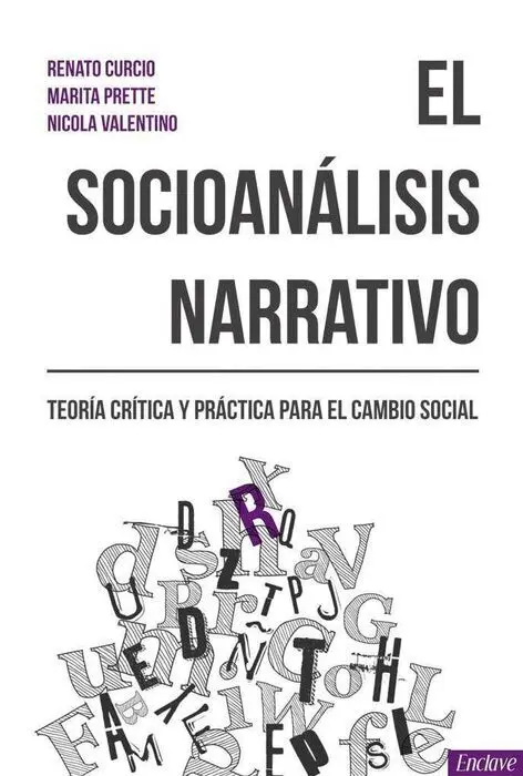 El Socioanalisis Narrativo. Teoria Critica y Practica para el Cambio Social