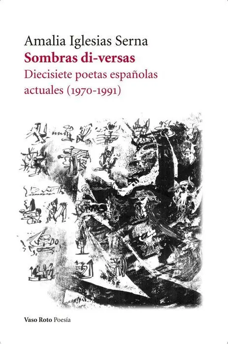 Sombras Di-Versas. Diecisiete Poetas Españolas Actuales 1970-1991