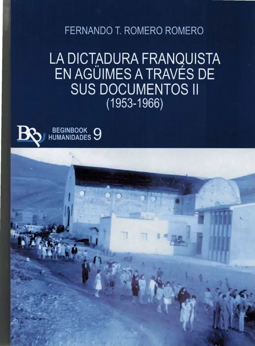 T2 la Dictadura Franquista de Aguimes a Traves de Sus Documentos (1953-1966)