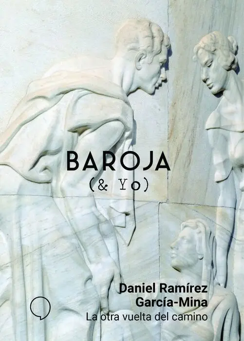 La Otra Vuelta del Camino. Baroja ( & yo )