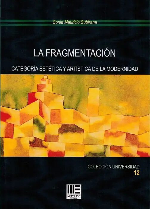 La Fragmentación. Categoria Estética y Artística de la Modernidad