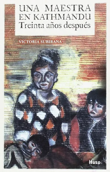 Una Maestra en Kathmandú. Treinta Años Después