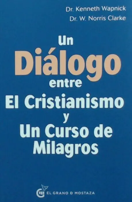 Un Dialogo entre el Cristianismo y un Curso de Milagros
