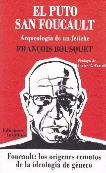 El Puto San Foucault. Arqueologia de un Fetiche
