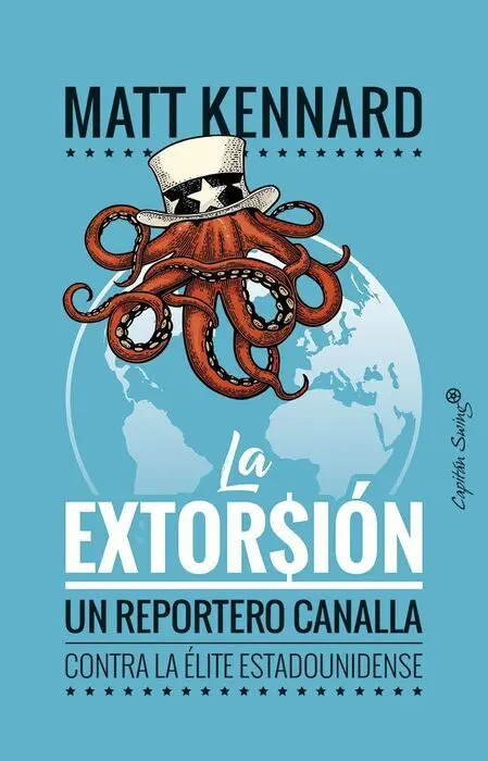 La Extorsión un Reportero Canalla Contra Elite Estadounidense