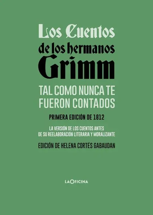 Los Cuentos de los Hermanos Grimm Tal Como Nunca te Fueron Contados