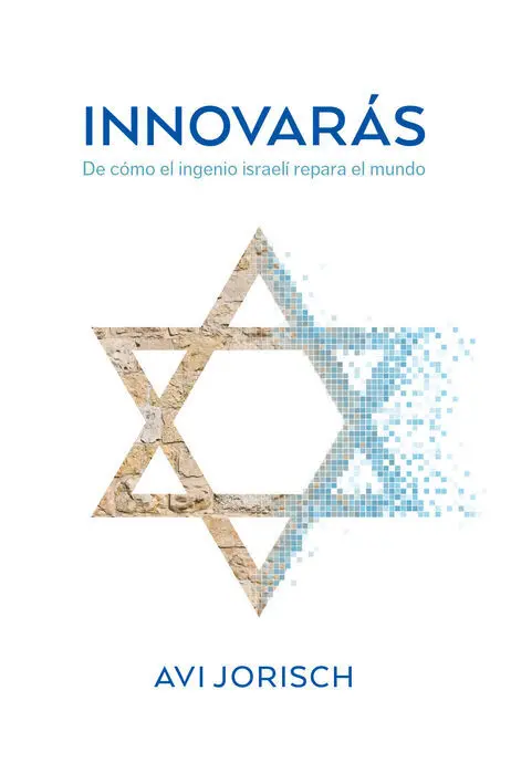 Innovaras. De Como el Ingenio Israeli Repara el Mundo