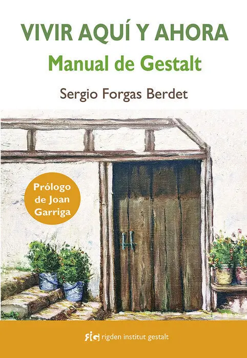 Vivir Aqui y Ahora Manual de Gestalt