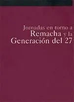 Jornadas en Torno a Remacha y la Generaciã³N del 27