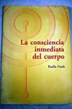 La Consciencia Inmediata del Cuerpo