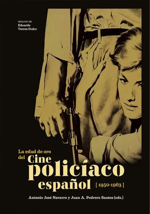 La Edad de Oro del Cine Policiaco Español 1950-1963