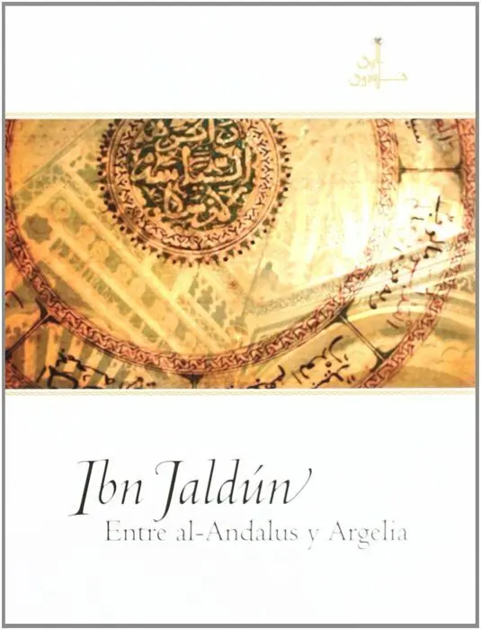 Ibn Jaldún, entre Al-Andalus y Argelia