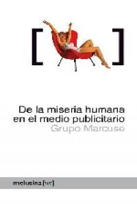 De la Miseria Humana en el Medio Publicitario