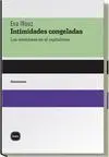 Intimidades Congeladas. Las Emociones en el Capitalismo