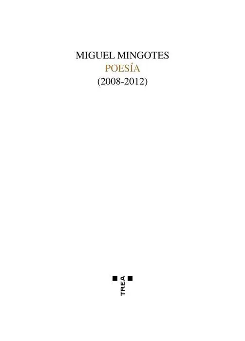 Miguel Mingotes. Poesã?Âa (2008-2012)