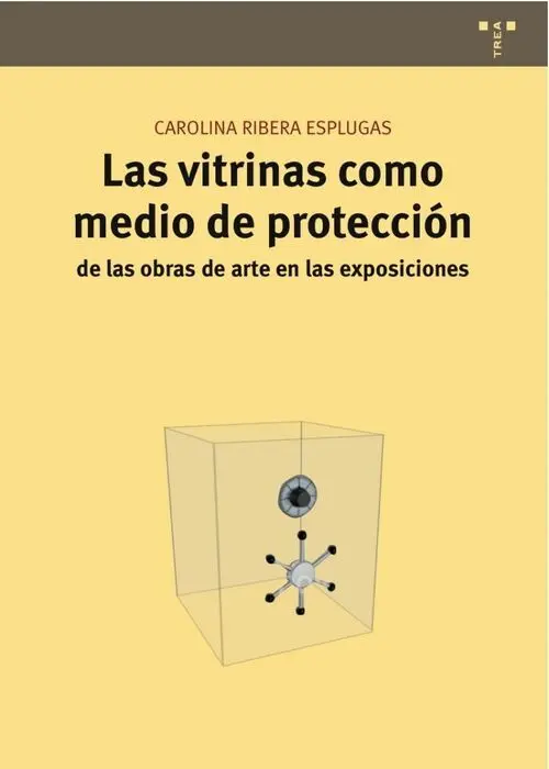 Las Vitrinas Como Medio de Protecciã?³N de las Obras de Arte en las Exposiciones