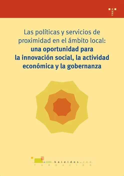 Las Polã?Âticas y Servicios de Proximidad en el Ã?¡Mbito Local: una Oportunidad Oportunidad para la Inno