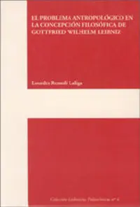 El Problema AntropolãÂGico en la ConcepciãÂN FilosãÂFica de Gottfried Wilhelm Leibniz