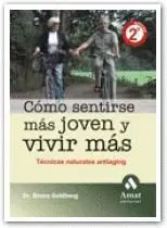 Como Sentirse Mas Joven y Vivir Mas. Tecnicas Naturales Antiaging