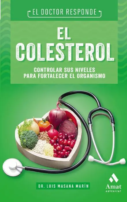 El Colesterol. Controlar Sus Niveles para Fortalecer el Organismo