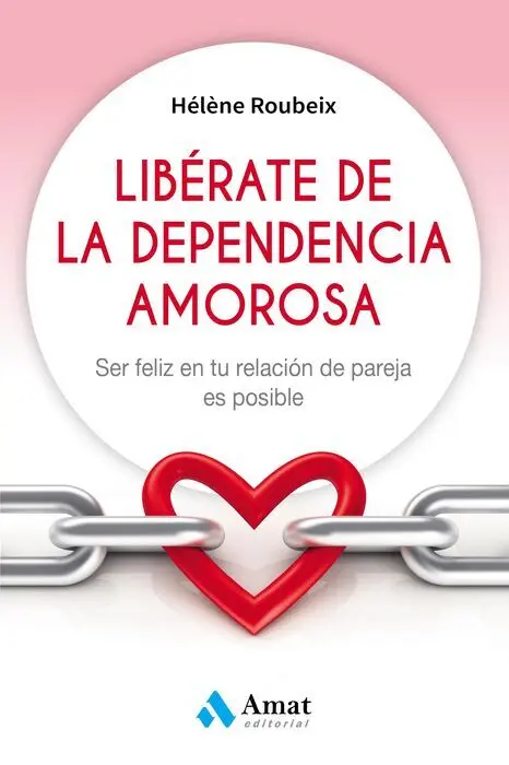 Libérate de la Dependencia Amorosa