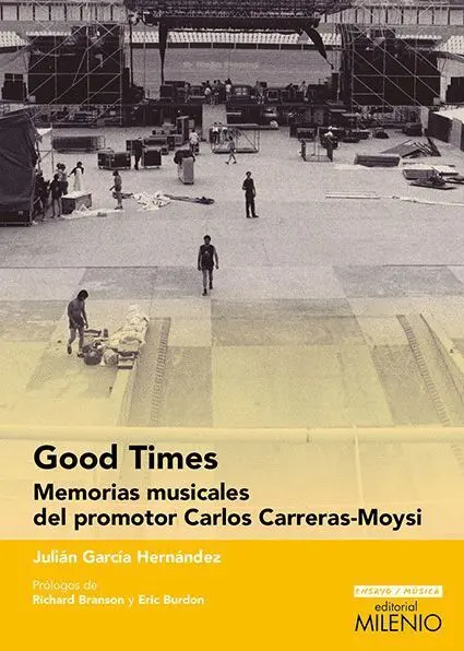 Good Times. Memorias Musicales del Promotor Carlos Carreras-Moysi