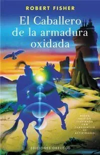 El Caballero de la Armadura Oxidada Incluye Cuadernillo de Actividades