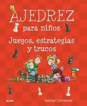 *** Ajedrez para Niños. Juegos, Estrategias y Trucos