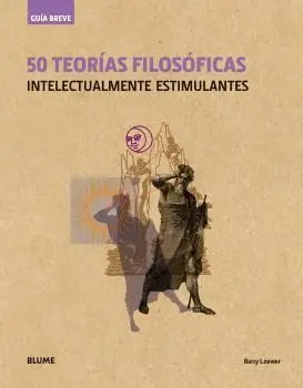 50 Teorias Filosoficas. Intelectualmente Estimulantes
