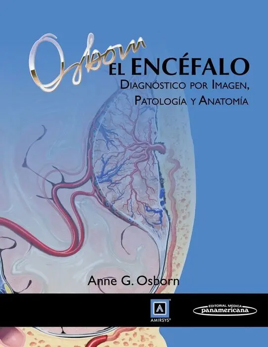 El Encéfalo. Diagnóstico por Imagen, Patología y Anatomía