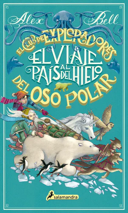 El Viaje Al Pais del Hielo. El Club de los Exploradores del Oso Polar