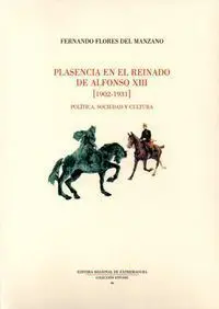 Plasencia en el Reinado de Alfonso Xiii (1902-1931)
