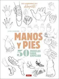 Los Cuederno del Dibujante. Manos y Pies