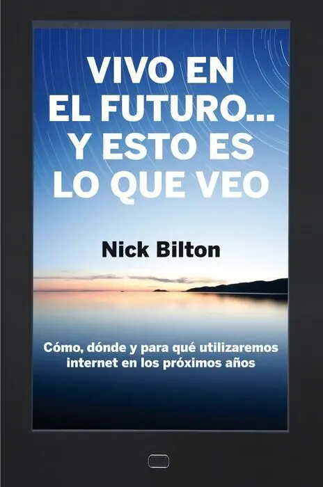 Vivo en el Futuro... Y esto Es lo que Veo