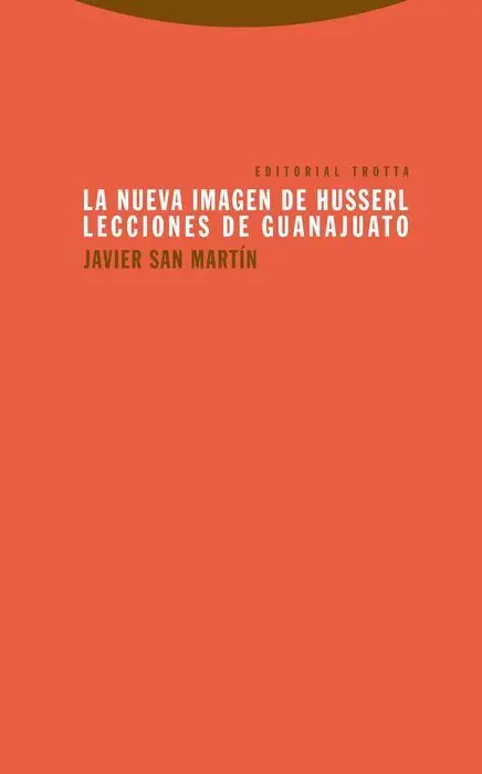 La Nueva Imagen de Husserl. Lecciones de Guanajuato