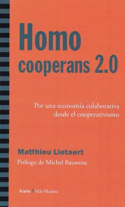 Homo Cooperans 2. 0 -Por una Economia Colaborativa Desde el Cooperativismo