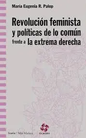 Revolución Feminista y Políticas Común Frente Extrema Derecha