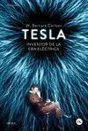 Tesla. Inventor de la Era Electrica