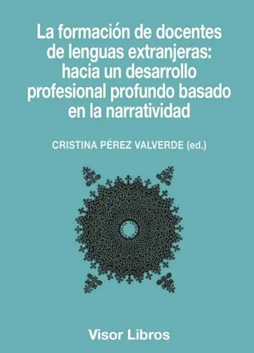 La Formación de Docentes de Lenguas Extranjeras: Hacia un Desarrollo Profesional Profundo Basado en la Narratividad
