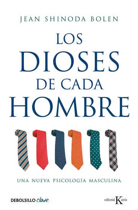 Dioses de Cada Hombre, los. Una Nueva Psicologia Masculina