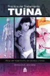 Practica del Tratamiento Tuina. Atlas del Tratamiento...
